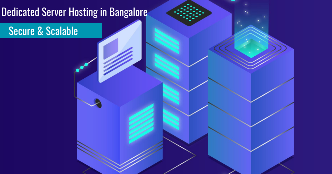 dedicated-server-hosting-in-bangalore-secure-scalable/
